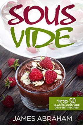 Sous Vide Top 50 Classic Sous Vide Dessert Recipes